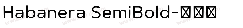 Habanera SemiBold字体转换
